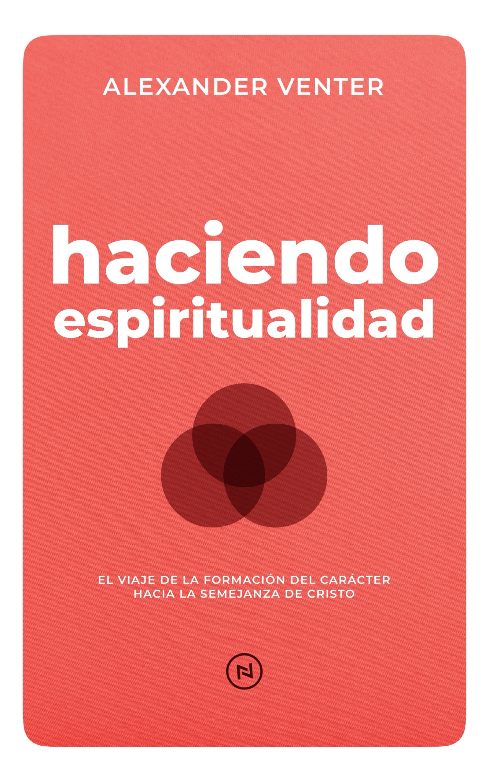 Haciendo Espiritualidad Doing Spirituality Alexander Venter Book Libro Vineyard La Viña Español Spanish