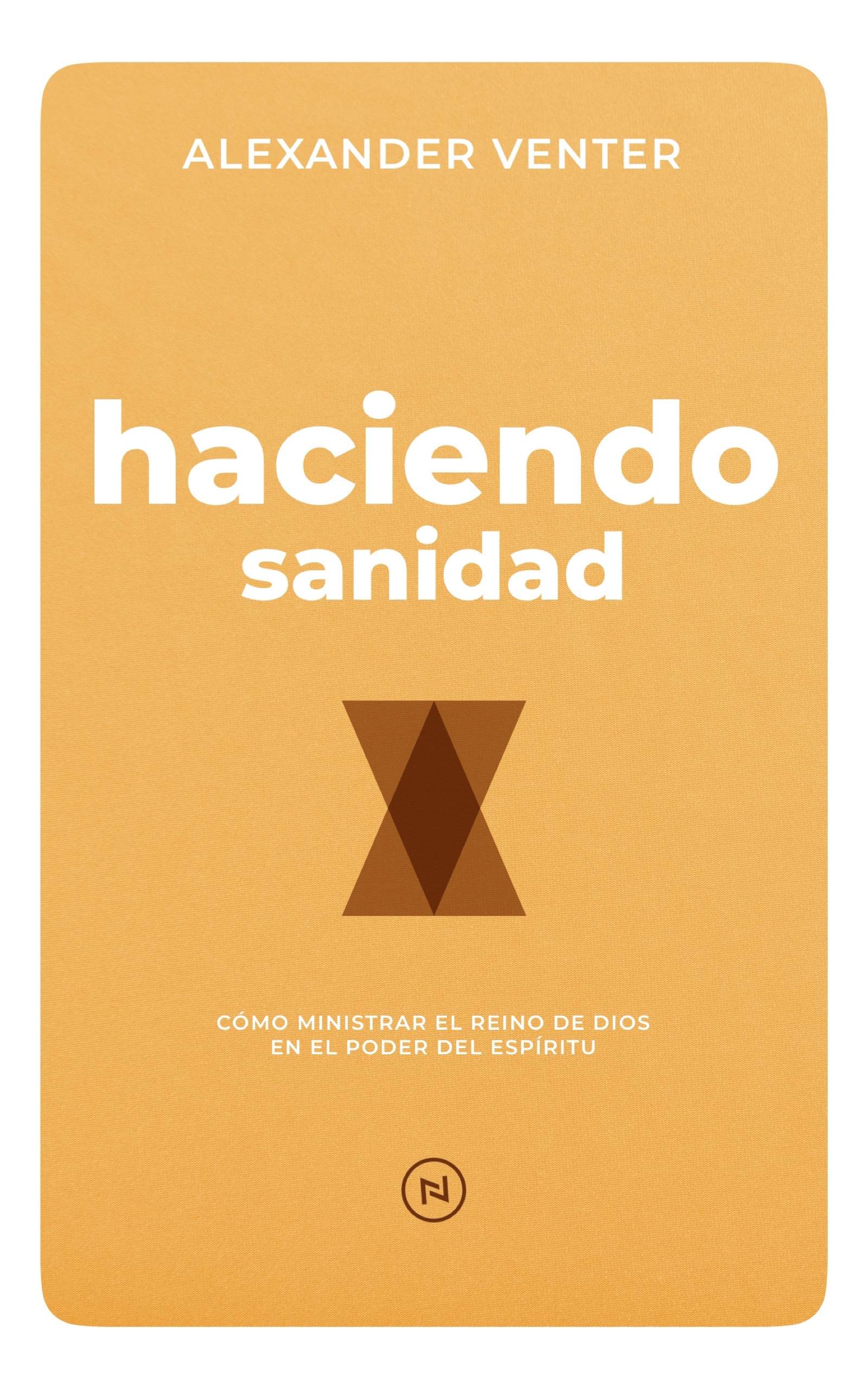 doing healing haciendo sanidad alexander venter libro book español spanish vineyard la viña